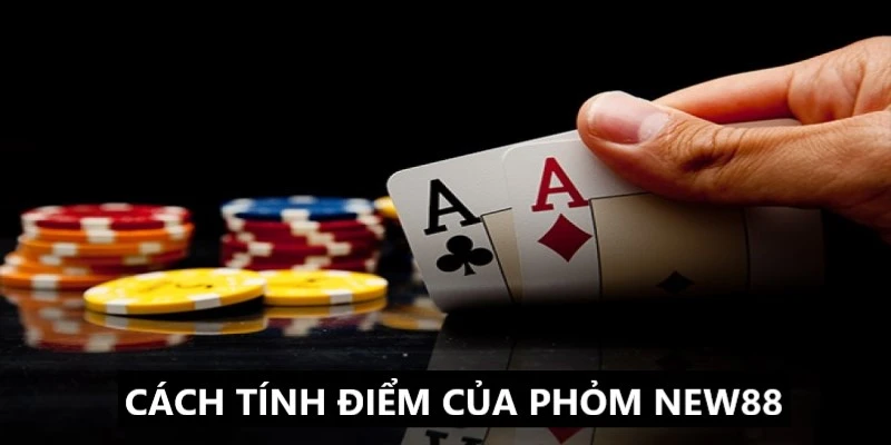 Phỏm tại New88 có cách tính điểm rõ ràng 